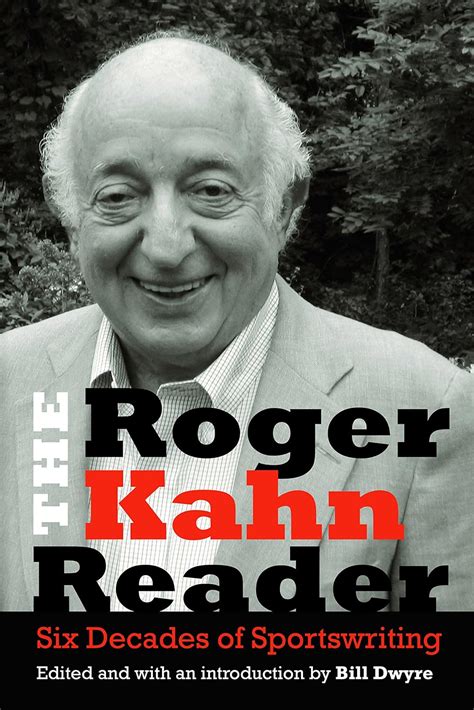 The Roger Kahn Reader Six Decades of Sportswriting PDF