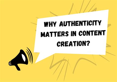 The Role of Authenticity in Content Creation