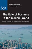 The Role of Business in the Modern World Progress, Pressures and Prospects for the Market Economy Reader