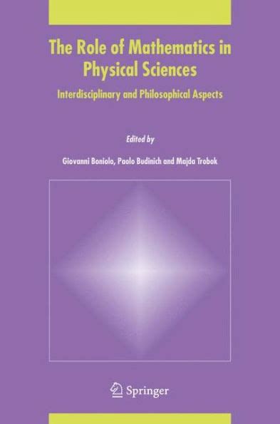 The Role of Mathematics in Physical Sciences Interdisciplinary and Philosophical Aspects Epub