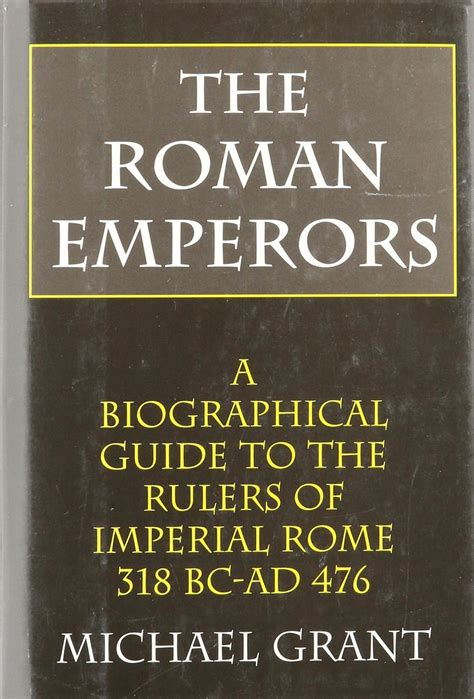The Roman Emperors A Biographical Guide to the Rulers of Imperial Rome 31 BC-AD 476 PDF