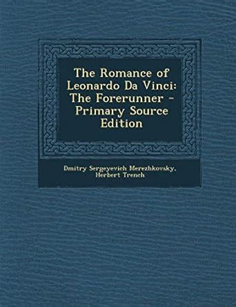 The Romance of Leonardo Da Vinci Primary Source Edition Doc