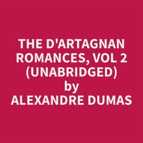 The Romances of Alexandre Dumas D Artagnan Edition Vol 2 Classic Reprint Epub