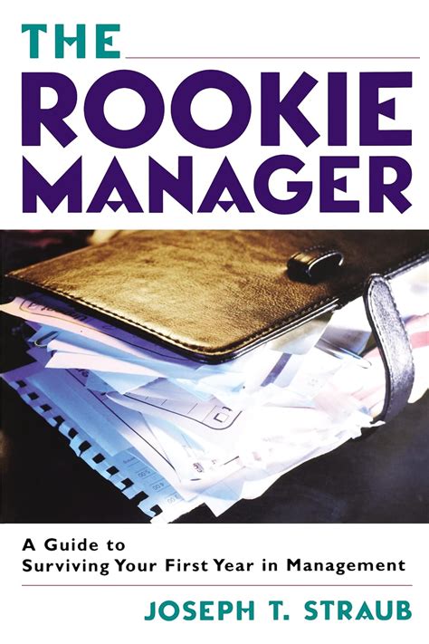 The Rookie Manager - A Guide to Surviving Your First Year In Management 1st Edition PDF