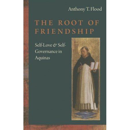 The Root of Friendship Self-Love and Self-Governance in Aquinas PDF
