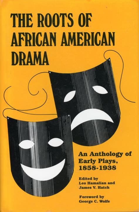 The Roots of African American Drama An Anthology of Early Plays 1858-1938 African American Life Reader