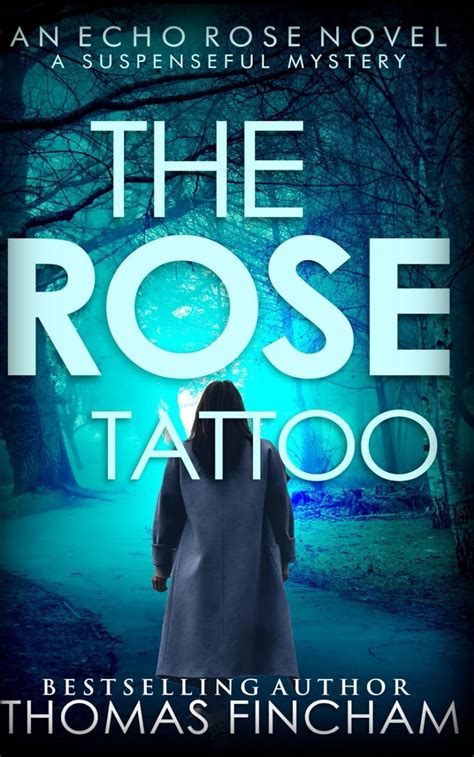 The Rose Tattoo A Murder Mystery Series of Crime and Suspense Echo Rose 2 Doc