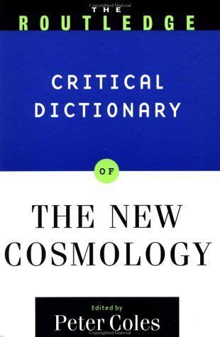 The Routledge Critical Dictionary of the New Cosmology Kindle Editon