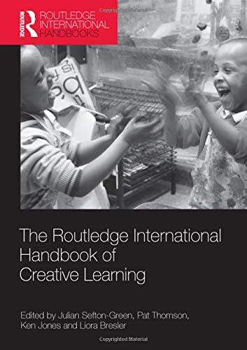 The Routledge International Handbook of Creative Learning Routledge International Handbooks Epub