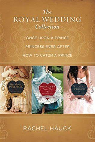 The Royal Wedding Collection Once Upon A Prince Princess Ever After How to Catch a Prince Royal Wedding Series Doc