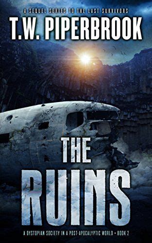 The Ruins Book 4 A Dystopian Society in a Post-Apocalyptic World PDF
