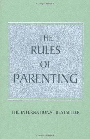 The Rules of Parenting A Personal Code for Bringing Up Happy Confident Children PDF