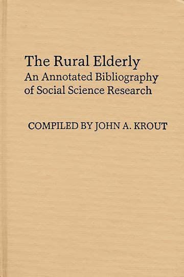 The Rural Elderly An Annotated Bibliography of Social Science Research Reader