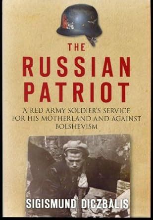 The Russian Patriot: A Red Army Soldier's Service for His Motherland and Against Bolshevism Doc