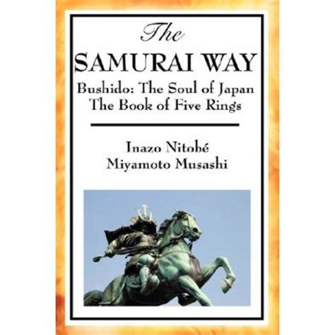 The SAMURAI WAY Bushido The Soul of Japan The Book of Five Rings Kindle Editon