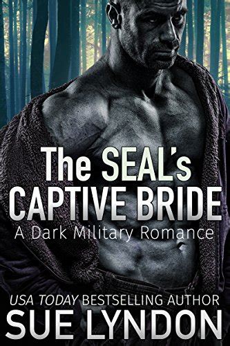 The SEAL s Captive Bride A Dark Military Romance Doc
