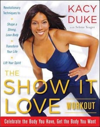 The SHOW IT LOVE Workout A 3-Step Plan for a Stronger Kindle Editon