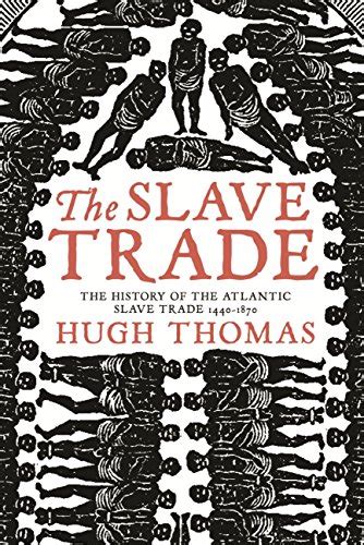 The SLAVE TRADE THE STORY OF THE ATLANTIC SLAVE TRADE 1440-1870 Doc