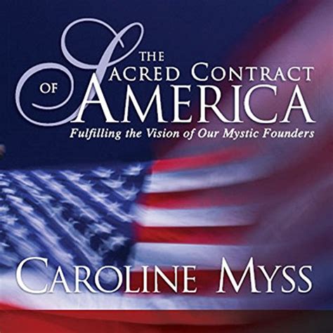 The Sacred Contract of America Fulfilling the Vision of Our Mystic Founders Reader