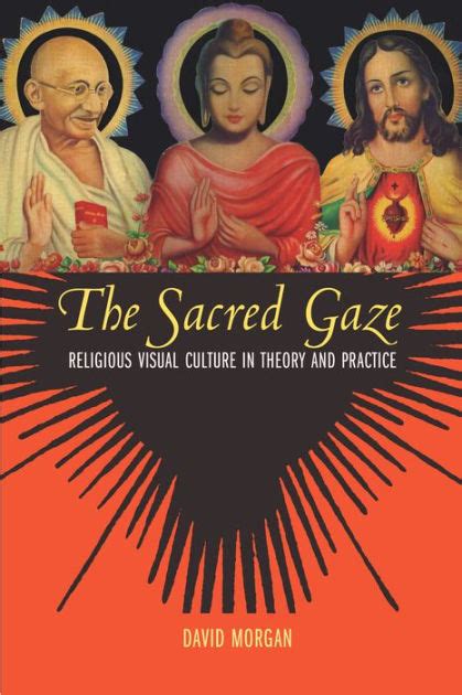 The Sacred Gaze Religious Visual Culture in Theory and Practice PDF