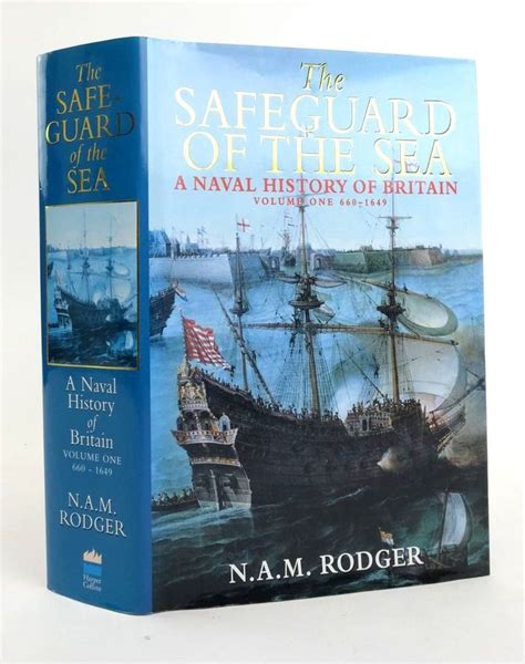 The Safeguard of the Sea A Naval History of Britain 660-1649 Reader