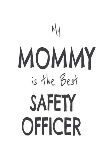 The Safety Officer Mom: Protecting and Preparing Your Family for Everyday Hazards