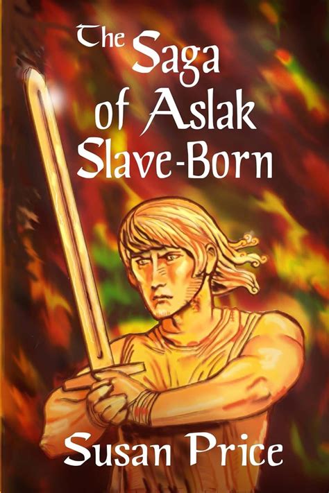 The Saga of Aslak Slave-Born A Viking Age Adventure