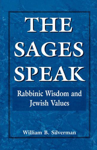 The Sages Speak: Rabbinic Wisdom And Jewish Values Ebook Kindle Editon