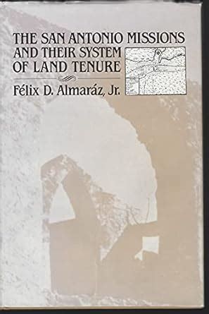 The San Antonio Missions and Their System of Land Tenure Epub