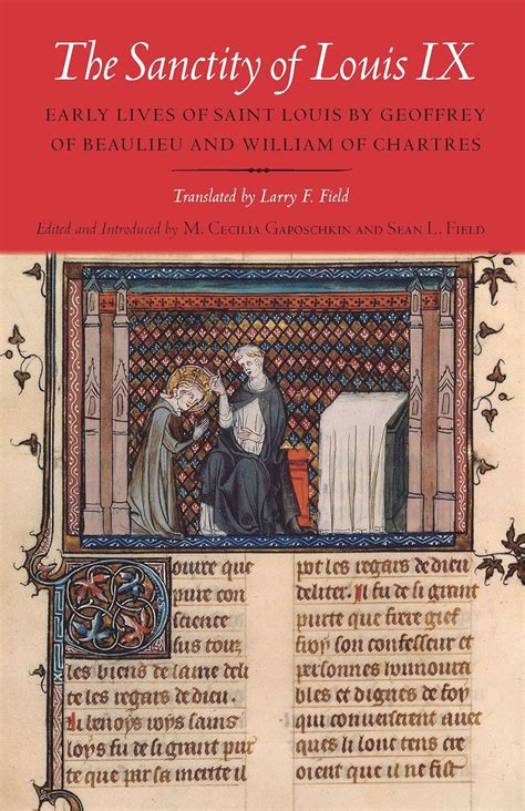 The Sanctity of Louis IX: Early Lives of Saint Louis by Geoffrey of Beaulieu and William of Chartres Ebook PDF