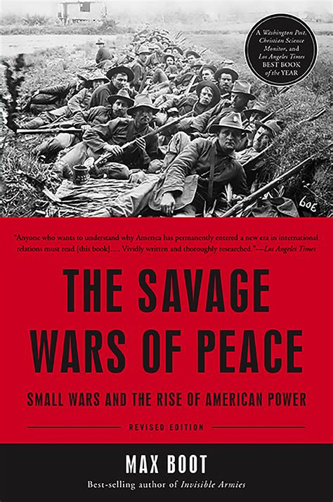 The Savage Wars of Peace Small Wars and the Rise of American Power Reader
