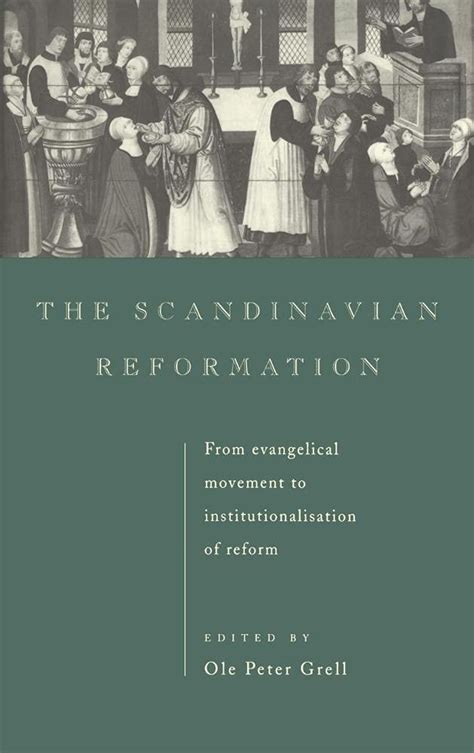 The Scandinavian Reformation From Evangelical Movement to Institutionalisation of Reform Epub