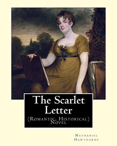 The Scarlet Letter By Nathaniel Hawthorne introduction By George Parsons Lathrop August 25 1851-April 19 1898 Novel Romantic Historical Doc