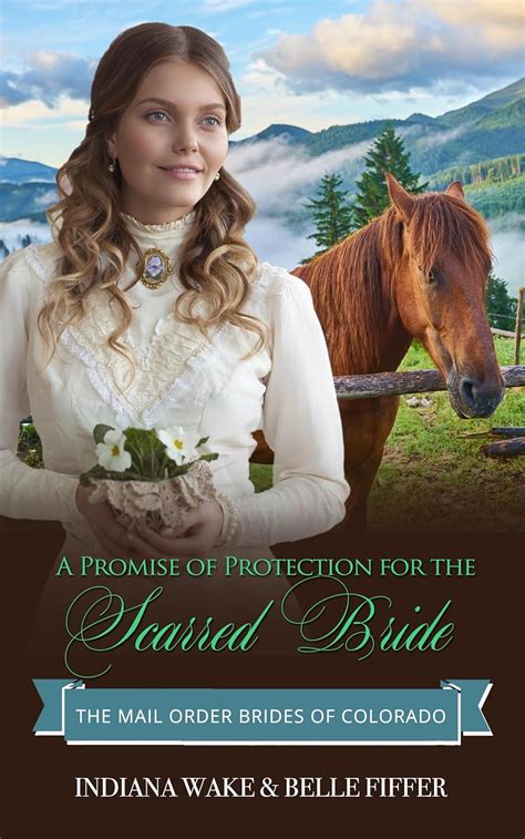 The Scarred and Feisty Bride Mail Order Brides of Colorado Book1