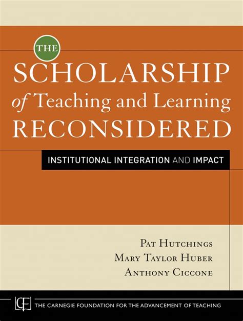 The Scholarship of Teaching and Learning Reconsidered Institutional Integration and Impact Reader