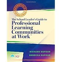 The School Leader s Guide to Professional Learning Communities at Work Essentials for Principals Doc