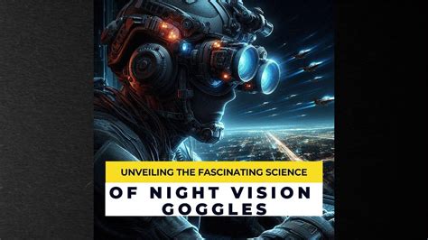 The Science Behind Night Vision