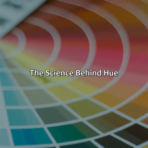 The Science Behind the Hue