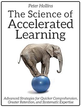 The Science of Accelerated Learning Advanced Strategies for Quicker Comprehensi Doc