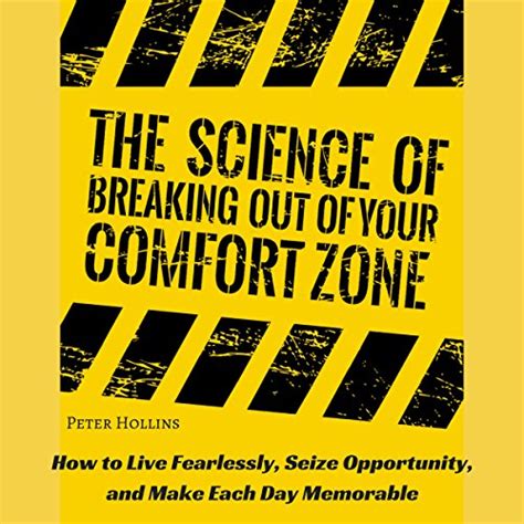 The Science of Breaking Out of Your Comfort Zone How to Live Fearlessly Seize Epub