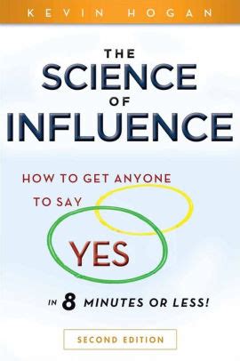 The Science of Influence How to Get Anyone to Say Yes in 8 Minutes or Less PDF