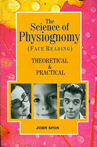 The Science of Physiognomy (Face Reading) Theoretical and Practical : Being a Complete Treatise Base Doc