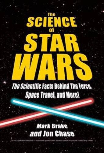 The Science of Star Wars The Scientific Facts Behind the Force Space Travel and More Doc