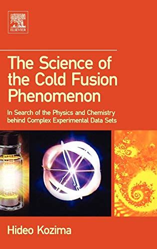 The Science of the Cold Fusion Phenomenon In Search of the Physics and Chemistry behind Complex Exp PDF