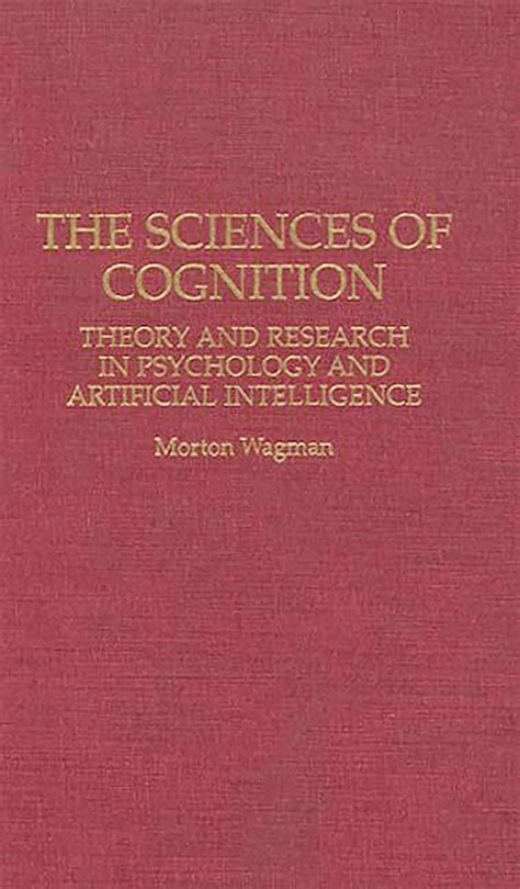 The Sciences of Cognition Theory and Research in Psychology and Artificial Intelligence Doc