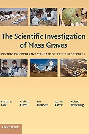 The Scientific Investigation of Mass Graves Towards Protocols and Standard Operating Procedures Doc