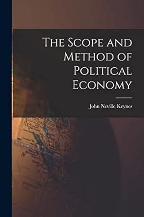 The Scope and Method of Political Economy Doc