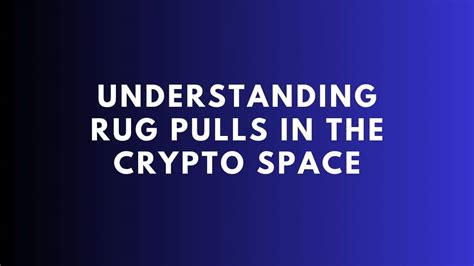 The Scourge of Rug Pulls in the Crypto Space