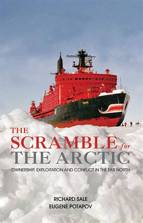 The Scramble for the Arctic: Ownership, Exploitation and Conflict in the Far North Ebook Doc
