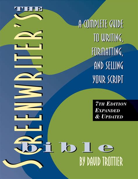 The Screenwriter s Bible A Complete Guide to Writing Formatting and Selling Your Script Kindle Editon